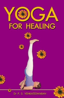 Yoga for Healing by Dr.P.S. Venkateshwaran - Paperback