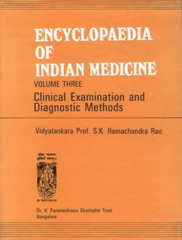 Encyclopaedia of Indian Medicine : Clinical Examination and Diagnostic Methods by Ramachandra S.K. Rao - Paperback