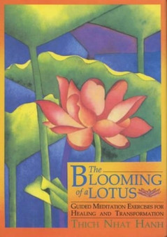 The Blooming of a Lotus by Thich Nhat Hanh - Paperback