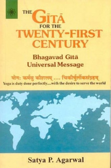 The Gita for the 21st Century by Satya P. Agarwal - Paperback