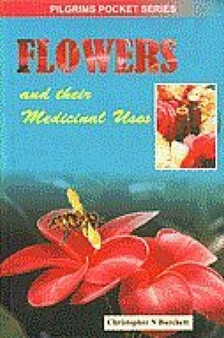Flowers and Their Medicinal Uses by Christopher N. Burchett - Paperback