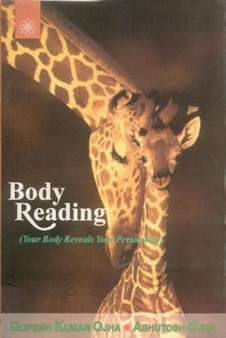 Body Reading : Your Body Reveals Your Personality by Ashtosh Ohja - Paperback