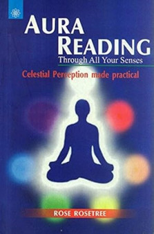 Aura Reading by Rose Rosetree - Paperback