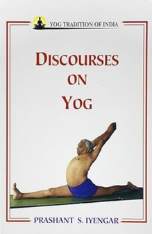 Discourses on Yog by Prashant S. Iyengar - Paperback