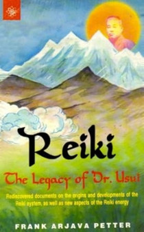 Reiki : The Legacy of Dr.Usui by Frank Arjava Pettert - Paperback