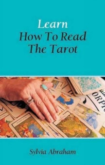 Learn How to Read the Tarot by Sylvia Abraham - Paperback
