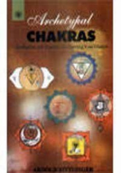 Archetypal Chakras : A Path to Self-actualization by Arnold Bittlinger - Hardback