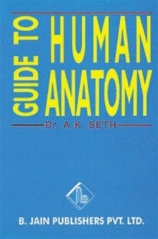 A Guide to Human Anatomy by A.K. Seth - Paperback