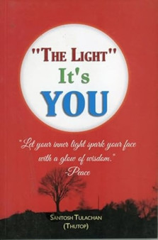 The light , its you by Santosh Tulachan - Paperback