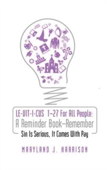 LEVITICUS 1-27 For All People 'A Reminder Book - Remember' : Sin Is Serious, It Comes with Pay by Maryland Harrison - Hardback