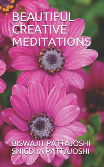 Beautiful Creative Meditations : 1 by Snigdha Pattajoshi - Paperback