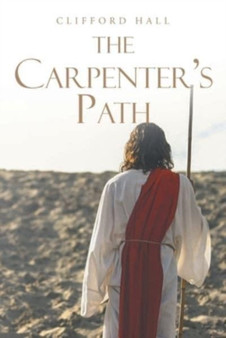 The Carpenter's Path by Clifford Hall - Paperback