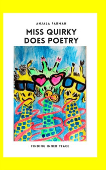 Miss Quirky does poetry : Finding Inner Peace by Anjala Farmah - Paperback