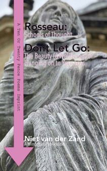 Rousseau : Schools of Thought - Don't Let Go:: The Beauty (&Wellbeing) of Hanging on to Your Loss by Niet Van Der Zand - Paperback