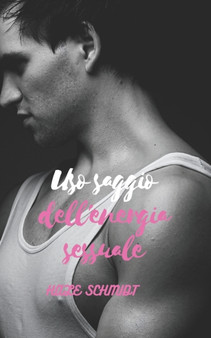 Uso saggio dell'energia sessuale by Hale Schmidt - Paperback