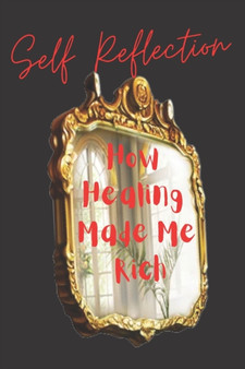 Self Reflection : How Healing Made Me Rich by Chantel Sims - Paperback