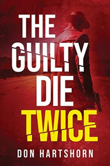 The Guilty Die Twice : A Legal Thriller : 1