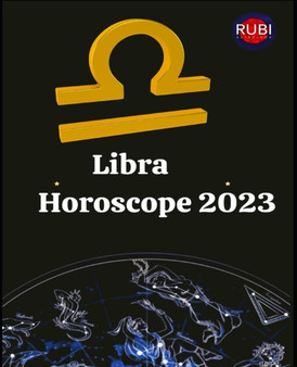 Libra. Horoscope 2023 by Alina a Rubi - Paperback