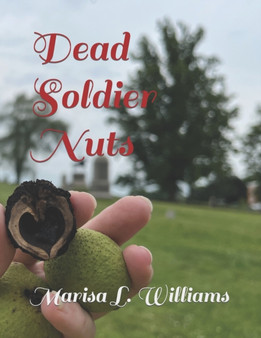 Dead Soldier Nuts by Marisa L Williams - Paperback