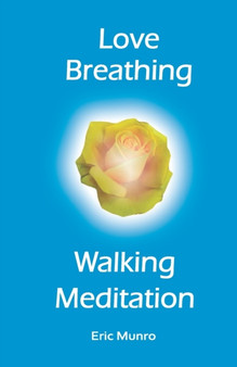 Love Breathing Walking Meditation by Eric Burton Munro - Paperback