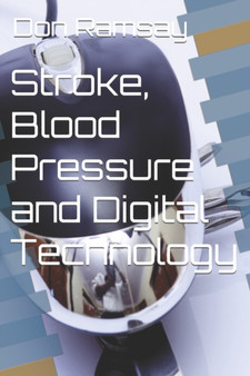 Stroke, Blood Pressure and Digital Technology by Don Ramsay - Paperback