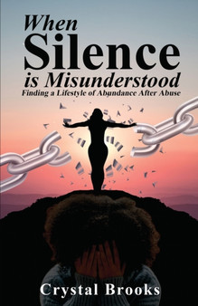 When Silence is Misunderstood by Crystal Brooks - Paperback