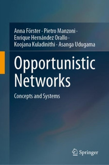 Opportunistic Networks : Concepts and Systems by Anna Forster - Hardback