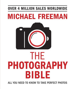 The Photography Bible by Michael Freeman - Paperback