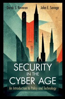 Security in the Cyber Age : An Introduction to Policy and Technology by Derek S. Reveron - Paperback
