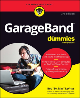 GarageBand For Dummies by Bob LeVitus - Paperback