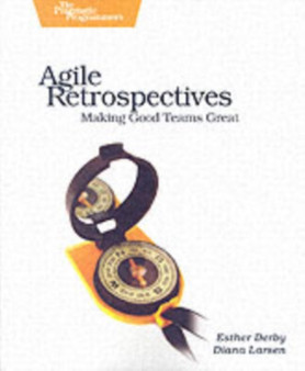 Agile Retrospectives ??? Making Good Teams Great by Esther Derby - Paperback