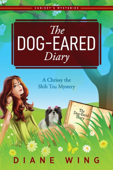 The Dog-Eared Diary : A Chrissy the Shih Tzu Mystery
