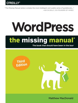 Wordpress: The Missing Manual : The Book That Should Have Been in the Box by Matthew MacDonald - Paperback