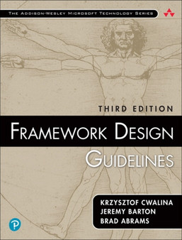 Framework Design Guidelines : Conventions, Idioms, and Patterns for Reusable .NET Libraries by Krzysztof Cwalina - Paperback