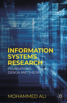 Information Systems Research : Foundations, Design and Theory by Mohammed Ali - Paperback