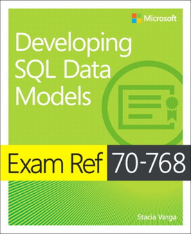 Exam Ref 70-768 Developing SQL Data Models by Stacia Varga - Paperback