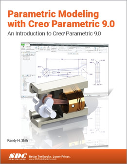 Parametric Modeling with Creo Parametric 9.0 : An Introduction to Creo Parametric 9.0 by Randy H. Shih - Paperback