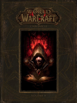 World Of Warcraft: Chronicle Volume 1 by Blizzard Entertainment - Hardback