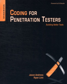 Coding for Penetration Testers : Building Better Tools by Jason Andress - Paperback