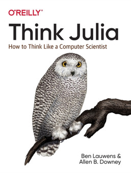 Think Julia : How to Think Like a Computer Scientist by Ben Lauwens - Paperback