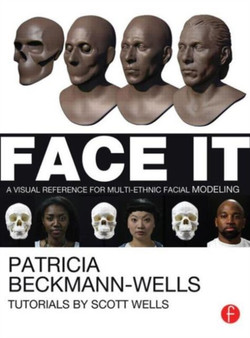 Face It : A Visual Reference for Multi-ethnic Facial Modeling by Patricia Beckmann Wells - Paperback