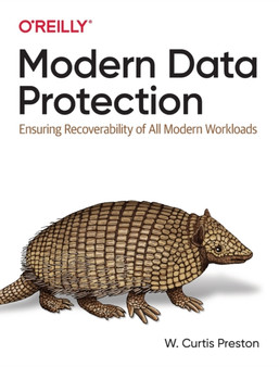 Modern Data Protection : Ensuring Recoverability of All Modern Workloads by W.Curtis Preston - Paperback