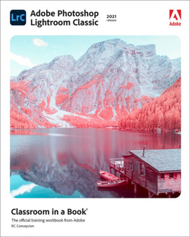 Adobe Photoshop Lightroom Classic Classroom in a Book (2021 release) by Rafael Concepcion - Paperback