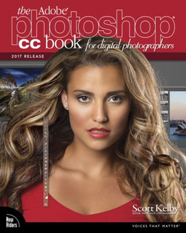 Adobe Photoshop CC Book for Digital Photographers, The (2017 release) by Scott Kelby - Paperback
