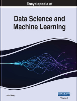 Encyclopedia of Data Science and Machine Learning by John Wang - Hardback