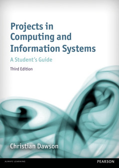 Projects in Computing and Information Systems : A Student's Guide by Christian Dawson - Paperback