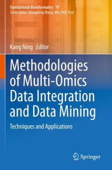 Methodologies of Multi-Omics Data Integration and Data Mining : Techniques and Applications : 19 by Kang Ning - Paperback