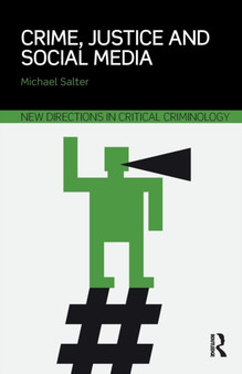 Crime, Justice and Social Media by Michael Salter - Paperback
