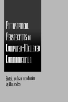 Philosophical Perspectives on Computer-Mediated Communication by Charles Ess - Paperback