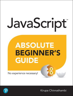 JavaScript Absolute Beginner's Guide by Kirupa Chinnathambi - Paperback